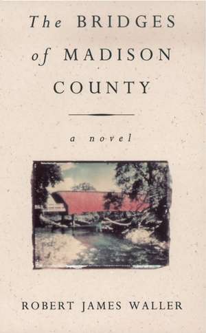 The Bridges of Madison County de Robert James Waller