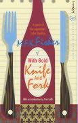 With Bold Knife and Fork de M. F. K. Fisher