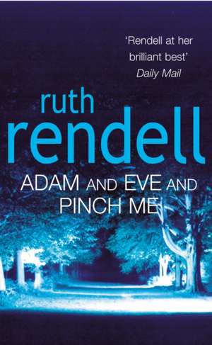 Adam And Eve And Pinch Me de Ruth Rendell