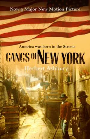 The Gangs Of New York de Herbert Asbury