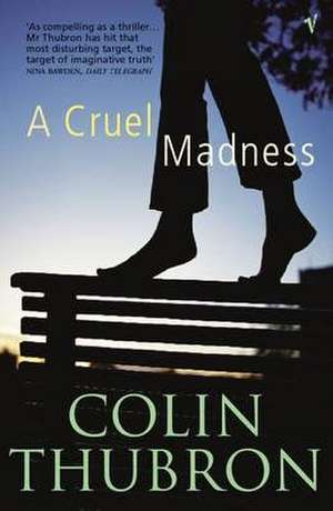 A Cruel Madness de Colin Thubron