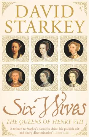 Six Wives de David Starkey