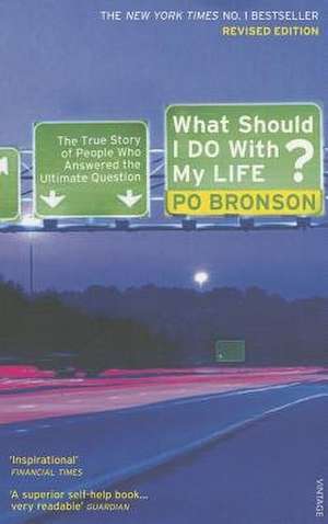 What Should I Do With My Life? de Po Bronson