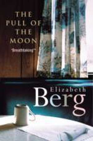 Pull Of The Moon de Elizabeth Berg