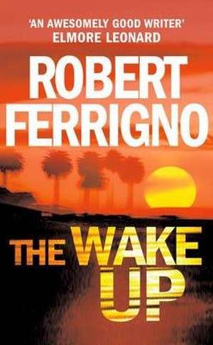 Ferrigno, R: The Wake Up de Robert Ferrigno