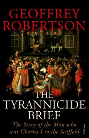 The Tyrannicide Brief de Geoffrey Robertson