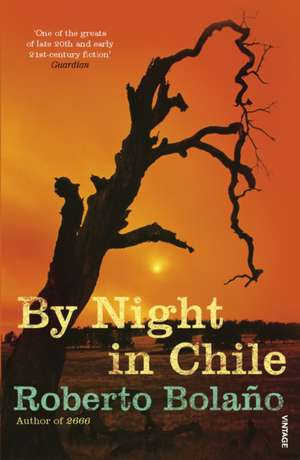 By Night in Chile de Roberto Bolano