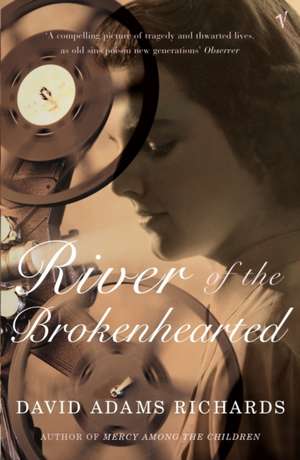 River of the Broken-Hearted de David Adams Richards