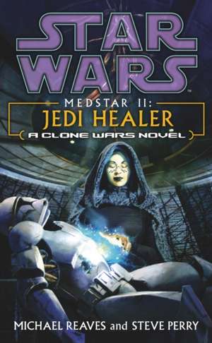 Star Wars: Medstar II - Jedi Healer de Michael Reaves