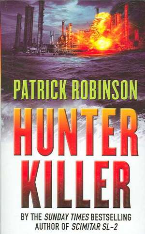Robinson, P: Hunter Killer de Patrick Robinson