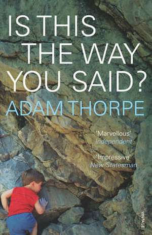 Is This the Way You Said? de Adam Thorpe