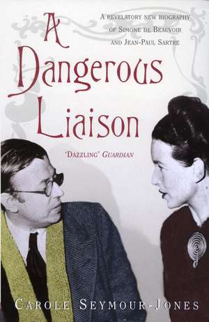 A Dangerous Liaison de Carole Seymour-Jones