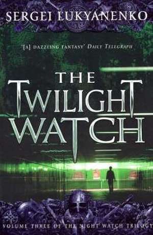 Lukyanenko, S: Twilight Watch