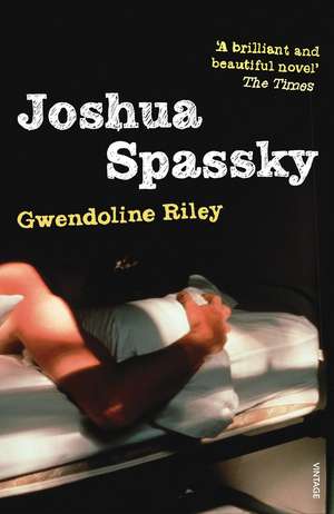 Joshua Spassky de Gwendoline Riley