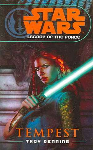 Star Wars: Legacy of the Force III - Tempest de Troy Denning