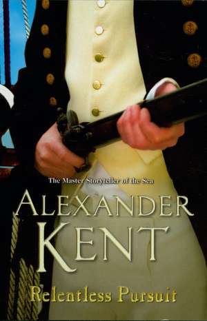 Relentless Pursuit de Alexander Kent