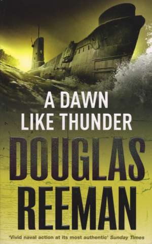 A Dawn Like Thunder de Douglas Reeman