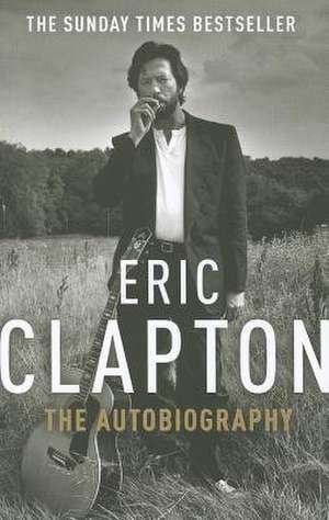 Eric Clapton: The Autobiography de Eric Clapton