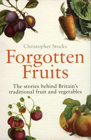 Forgotten Fruits de Christopher Stocks