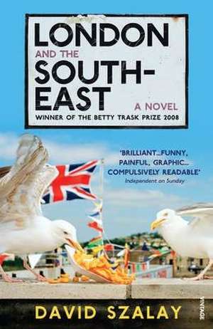 London and the South-East de David Szalay