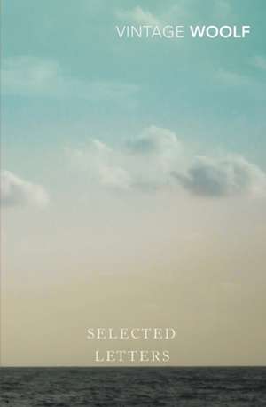 Selected Letters de Virginia Woolf