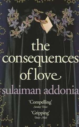 The Consequences of Love de Sulaiman Addonia