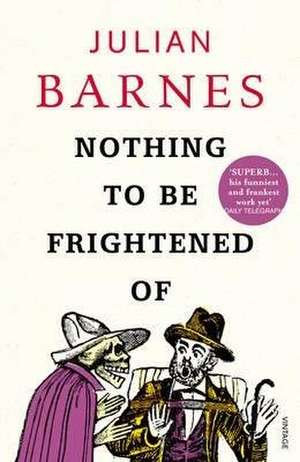 Nothing to be Frightened Of de Julian Barnes