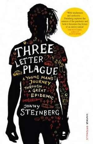 Three Letter Plague de Jonny Steinberg