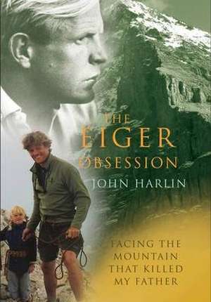 The Eiger Obsession de III Harlin, John