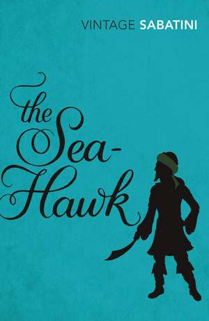 The Sea-Hawk de Rafael Sabatini