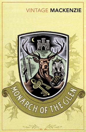 The Monarch of the Glen de Compton Mackenzie