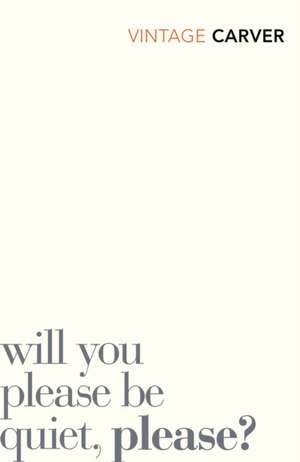 Will You Please Be Quiet, Please? de Raymond Carver