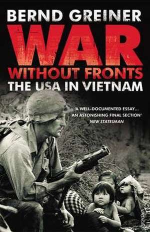 War Without Fronts de Bernd Greiner