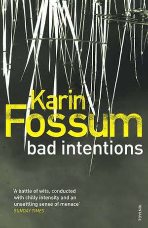 Bad Intentions de Karin Fossum