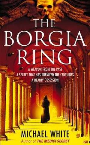 The Borgia Ring de Michael White