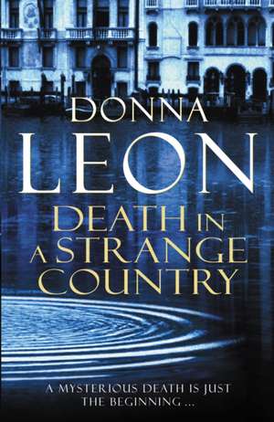 Death in a Strange Country de Donna Leon