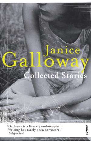 Collected Stories de Janice Galloway