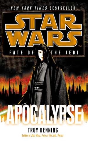 Star Wars: Fate of the Jedi: Apocalypse de Troy Denning