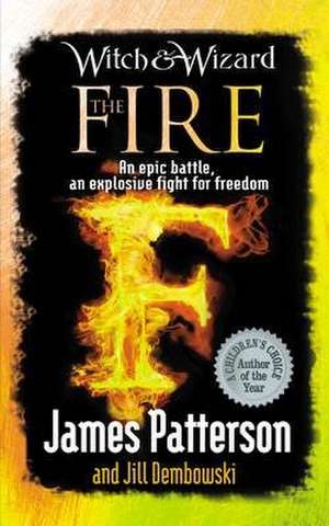 Witch & Wizard: The Fire de James Patterson