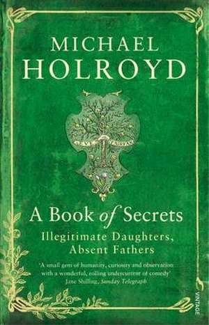 Holroyd, M: A Book of Secrets de Michael Holroyd