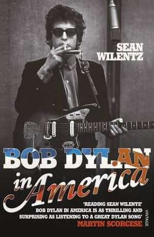 Bob Dylan In America de Sean Wilentz