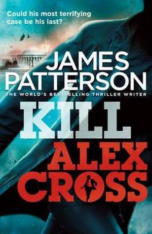 Kill Alex Cross de James Patterson