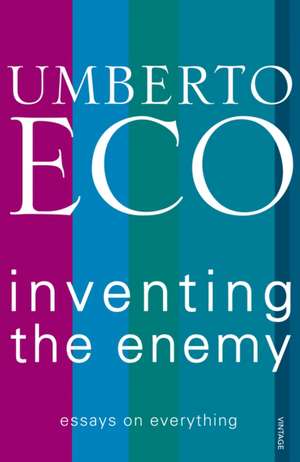 Inventing the Enemy de Umberto Eco