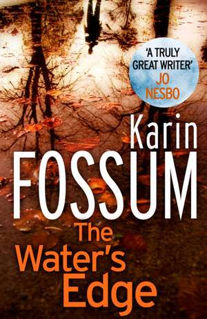 The Water's Edge de Karin Fossum