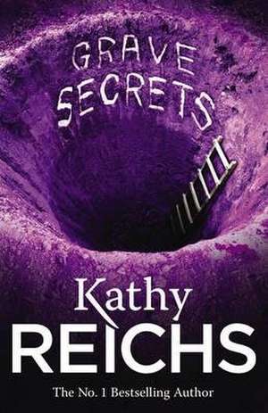 Grave Secrets de Kathy Reichs