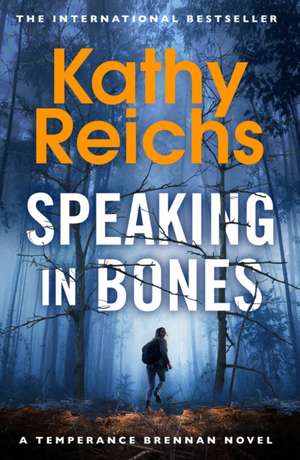 Speaking in Bones de Kathy Reichs