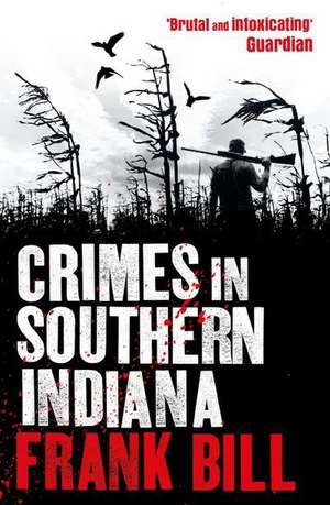 Crimes in Southern Indiana de Frank Bill