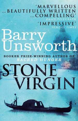 Stone Virgin de Barry Unsworth