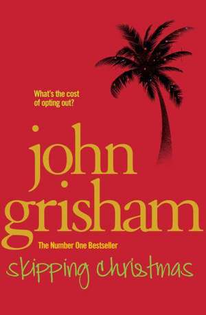 Grisham, J: Skipping Christmas de John Grisham