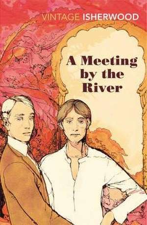 A Meeting by the River de Christopher Isherwood